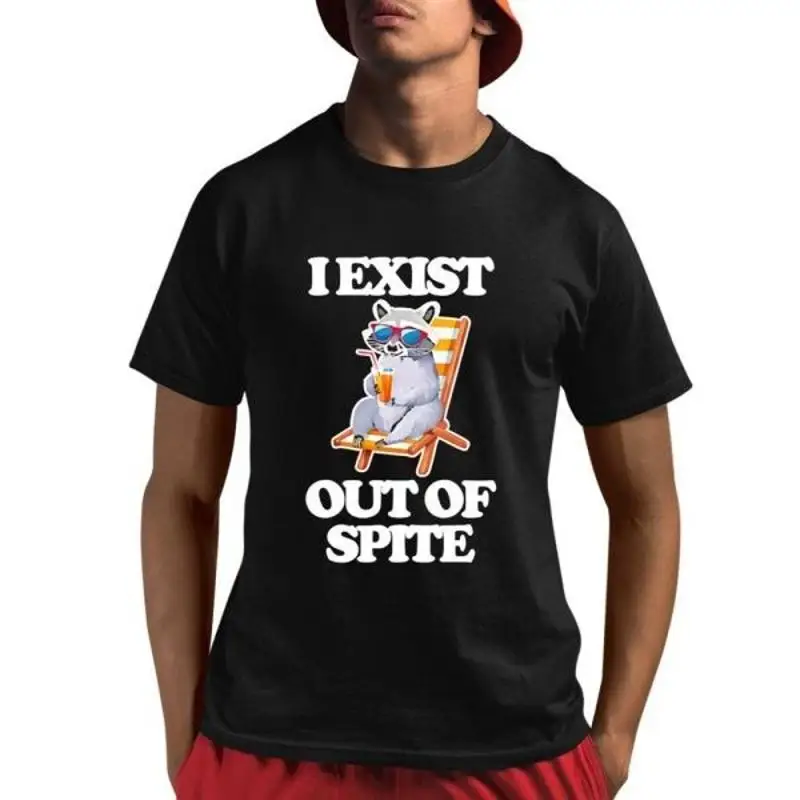 I Exist Out Of Spite Raccoon T Shirt