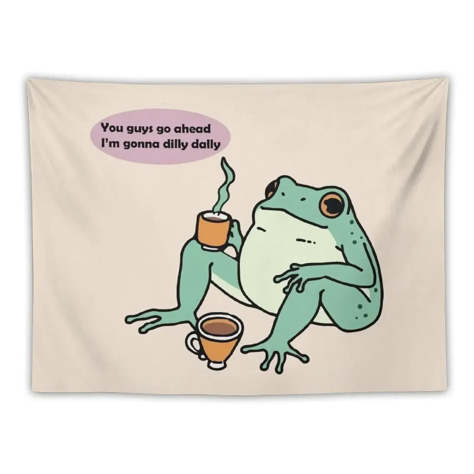 I'm gonna dilly dally Tapestry Funny Decoration For Bedroom Tapestry