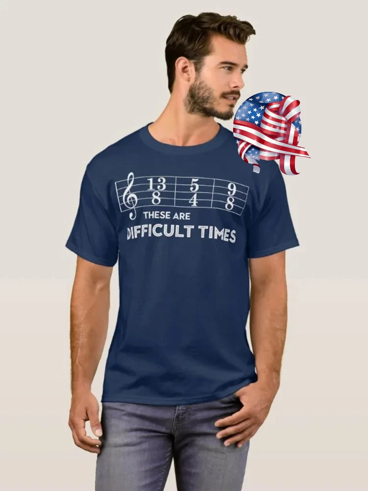 

Musician These Are Difficult Times T-Shirt 100% Cotton O-Neck Summer Short Sleeve Casual Mens T-shirt Size S-3XL