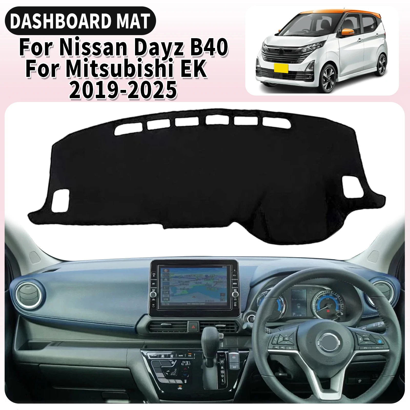 

for Nissan Dayz B40 for Mitsubishi EK 2019-2025 Dashmat Dashboard Cover Pad Car Accessories DashMat Sunshade Protective Carpet