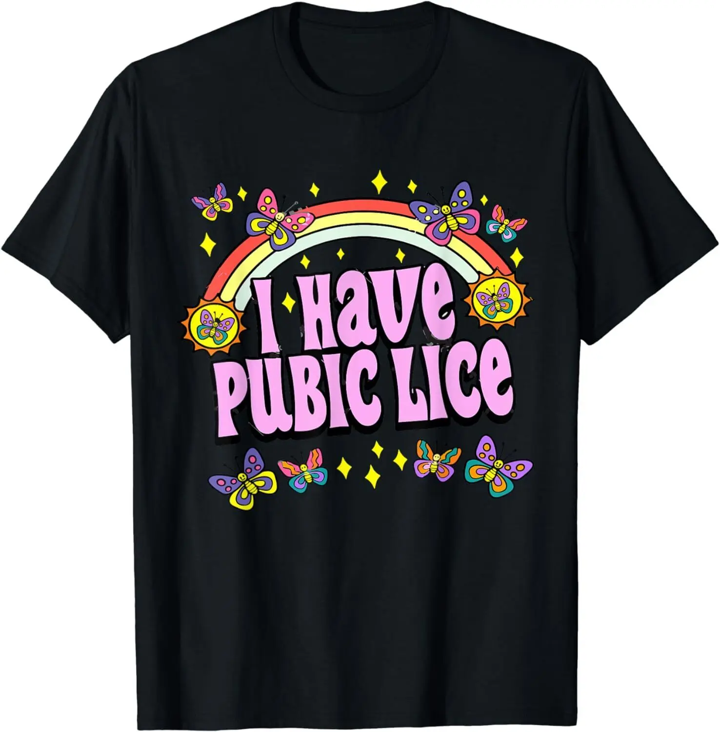 NEW! Funny Adult Humor I Have Pubic Lice Joke Silly Saying T-Shirt - MADE IN USA