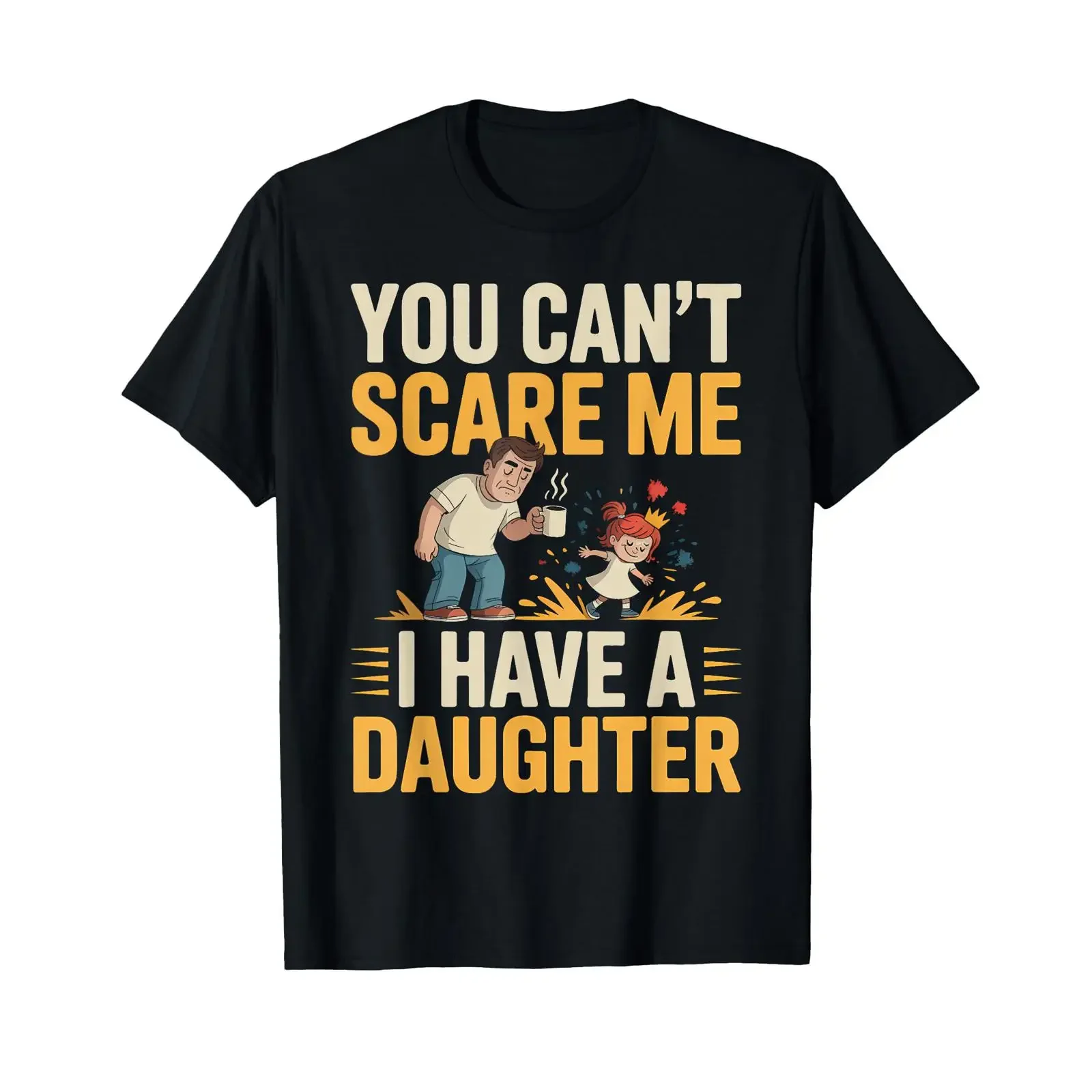 You Can't Scare Me I Have a Daughter Father's Day Funny Dad T Shirt vintage Washed Unisex Top For Everyday Wear fashion