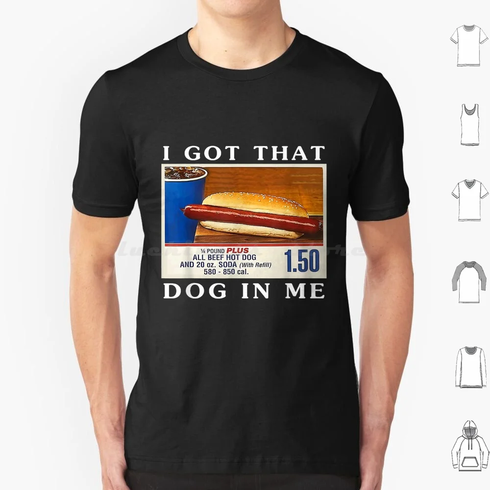 

I Got That Dog In Me Shirt , Funny Hotdog Tee , Funny Shirts , Parody Tee , Shirts From , Meme Shirt T Shirt Men Women Kids