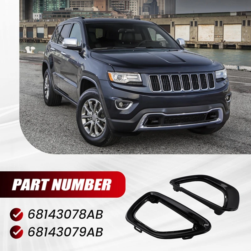 Frente carro luz de nevoeiro guarnição quadro, 68143078AB, 68143079AB, para Jeep Grand Cherokee 2014-2018, lâmpada de nevoeiro guarnição molduras