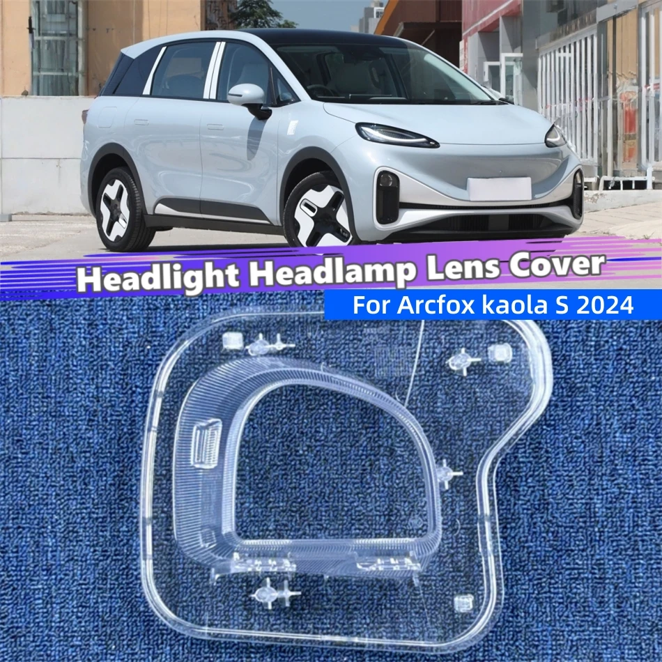 

For Arcfox kaola S 2024 Car Accessory Products Lampshade Cover Headlights Cover Car Front Headlight Lens Cover Lights Shell