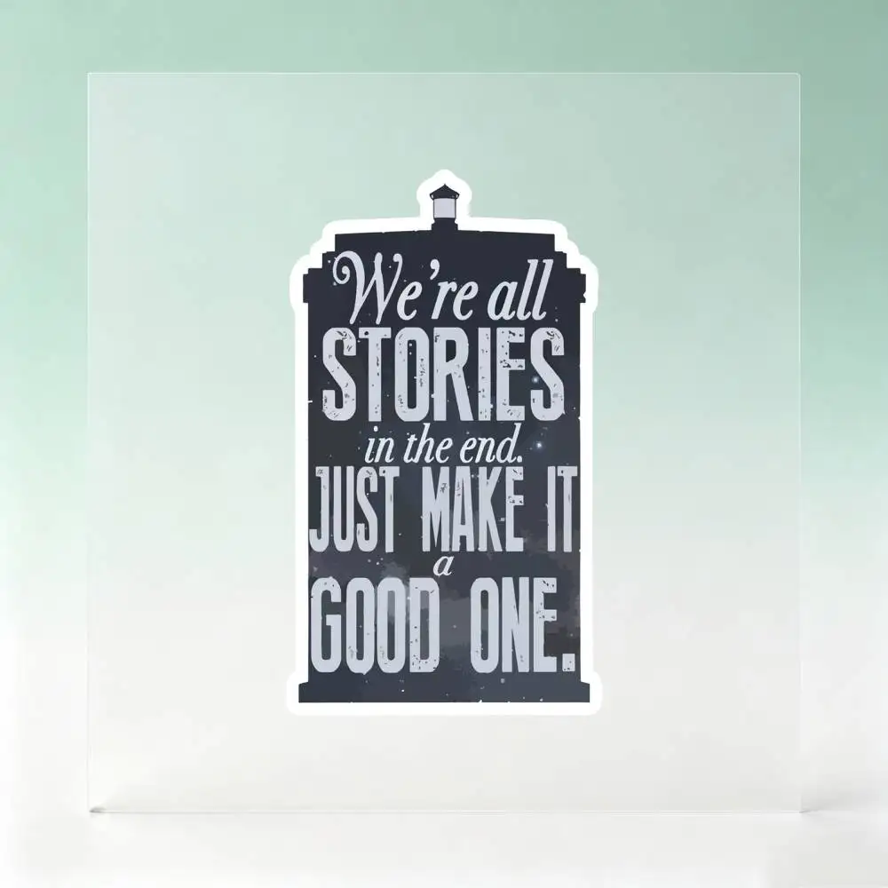 We're All Stories In The End Make It A Good One Waterproof Stickers For Decorating Car Windows Motorcycles And Computers.