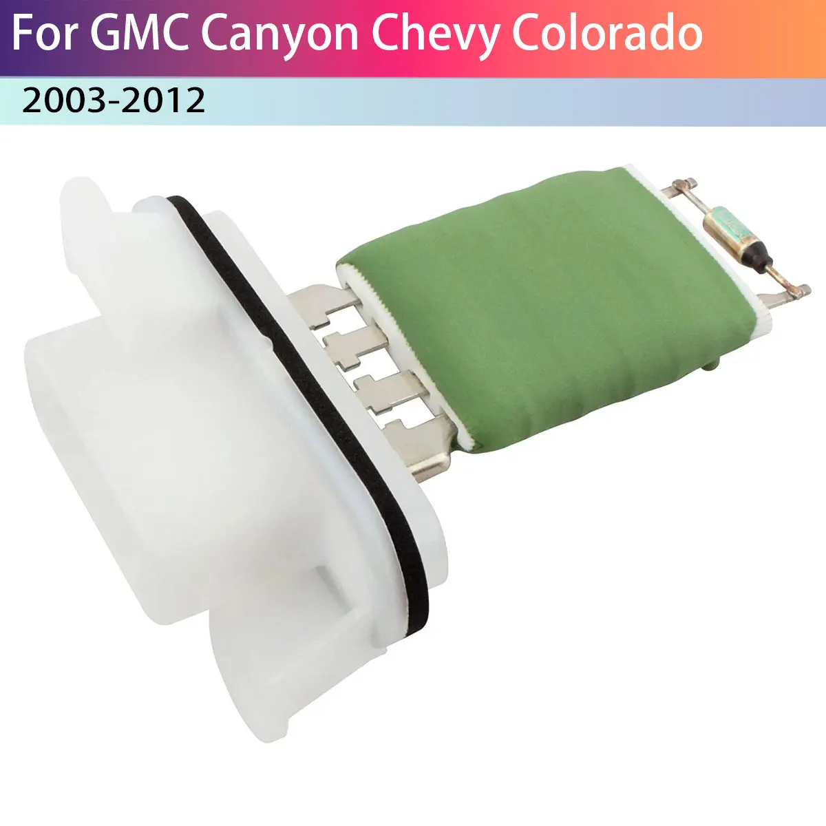 HVAC Heater Blower Regulator Resistor 15218254 For Chevy Colorado GMC Canyon 2004-2012 CDL-16024