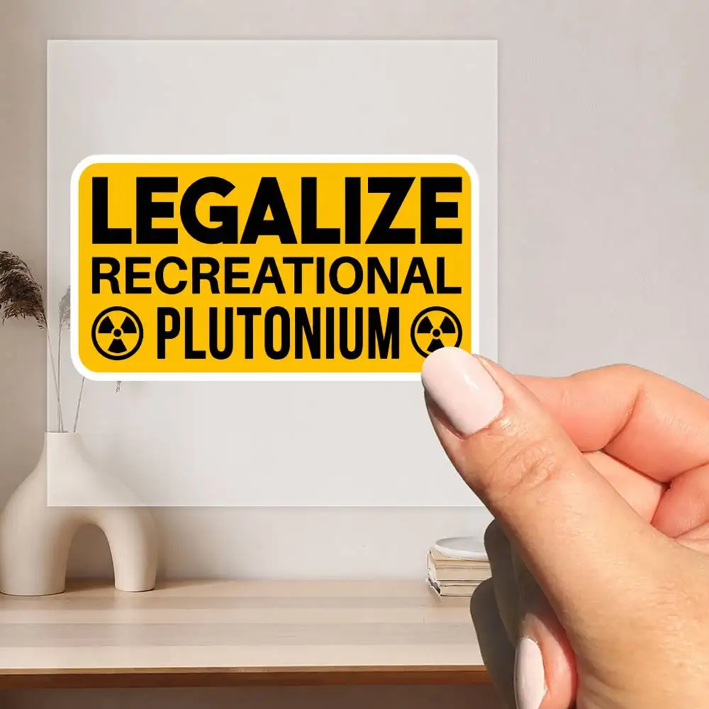 Legalize Recreational Plutonium Waterproof stickers for decorating car windows motorcycles and computers.