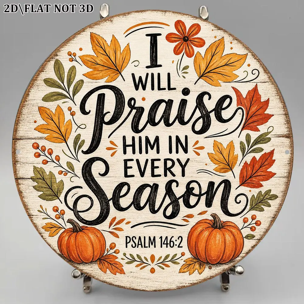 Retro Round 2D Plane Decorative Plaque 'I Will Praise Him In Every Season' Autumn Harvest Theme Suitable for Living Room Kitchen