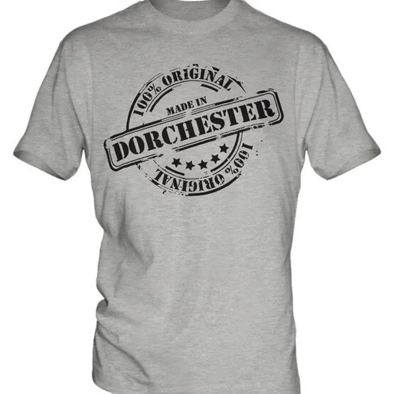 

MADE IN DORCHESTER MENS T-SHIRT GIFT CHRISTMAS BIRTHDAY 18TH 30TH 40TH 50TH 60TH