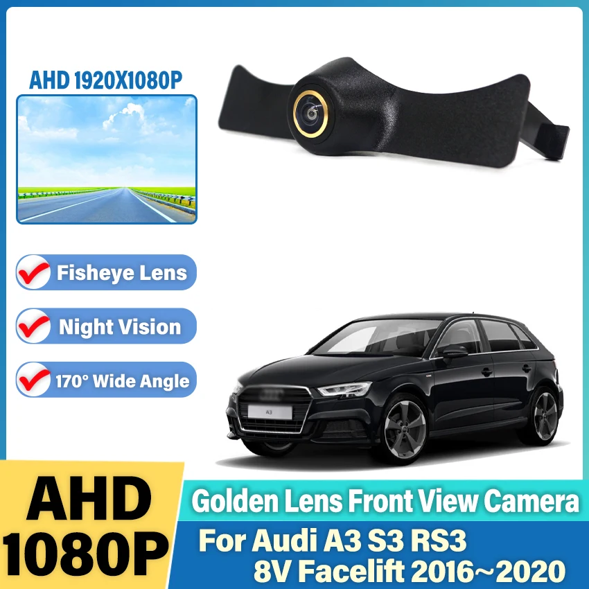 170° Vehicle HD Car Front View Camera For Audi A3 S3 RS3 8v Facelift 2016~2020 Night Vision Waterproof CCD Golden Fisheye Lens