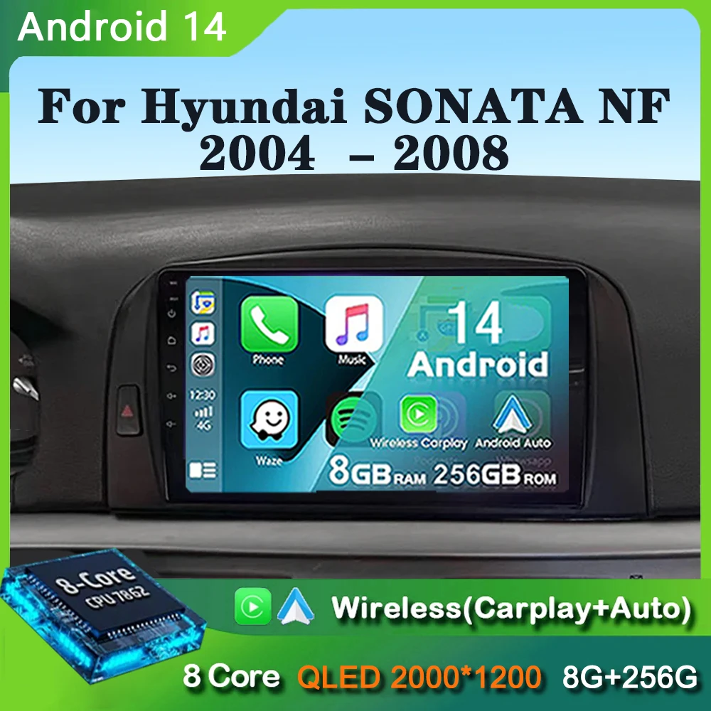 

Android 14 For Hyundai SONATA NF 2004 2005 2006 - 2008 Car Radio Navigation Multimedia Player Stereo GPS WiFi+4G Videa Carplay