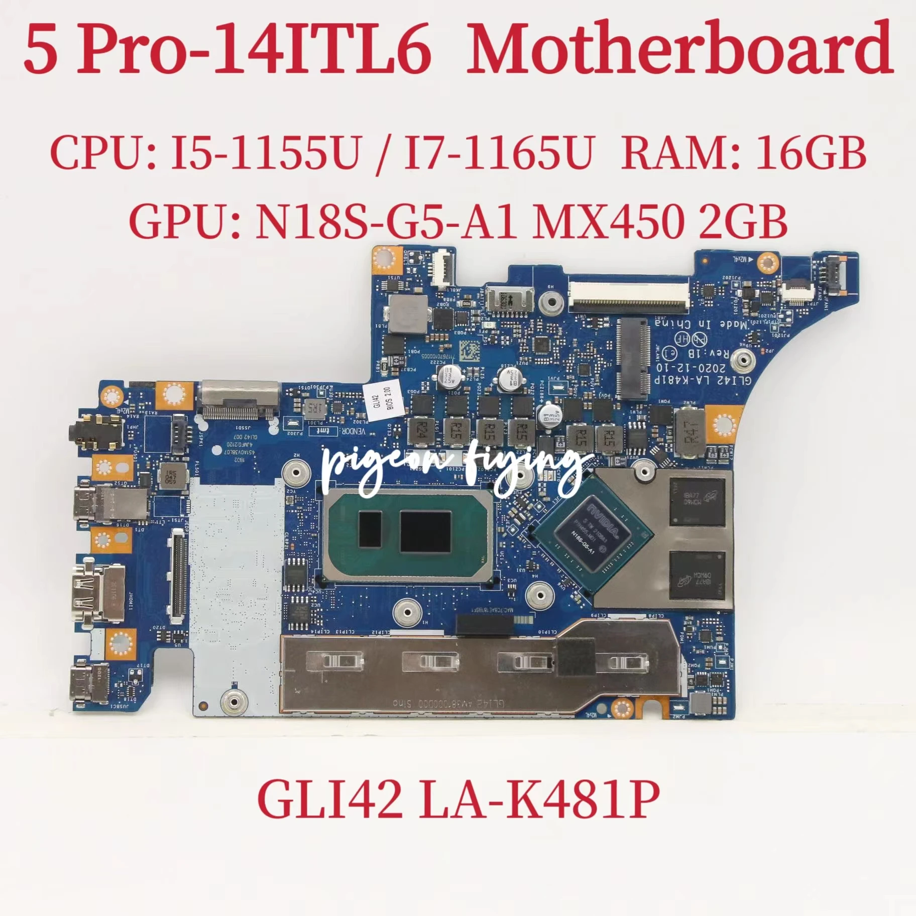 

LA-K481P For Lenovo Ideapad 5 Pro-14ITL6 Laptop Motherboard CPU:I5-1155U I7-1165U GPU:N18S-G5-A1 MX450 2GB RAM: 16GB Test Ok