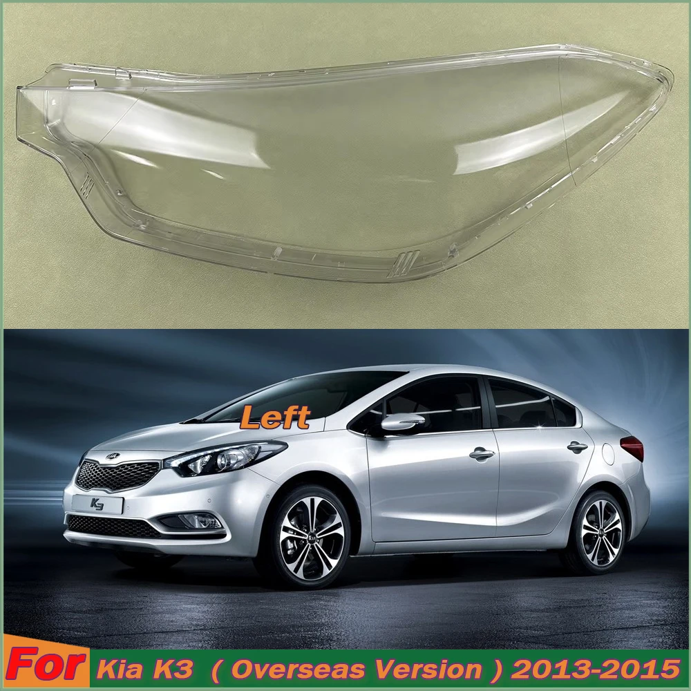 

For Kia K3 ( Overseas Version ) 2013-2015 Headlight Cover Transparent Lampshade Headlamp Shell Plexiglass Replace Original Lens