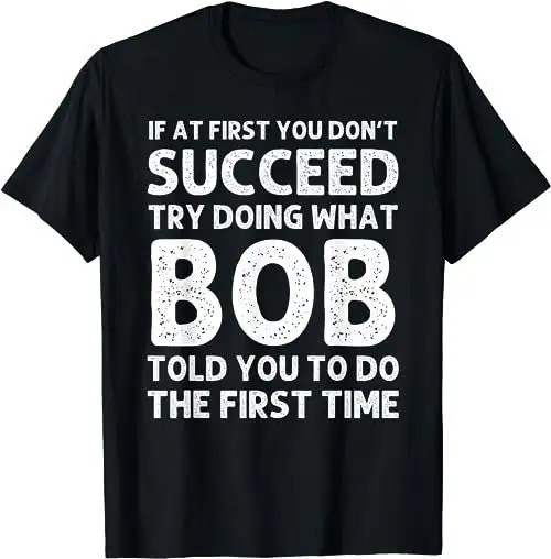 

Bob Name Personalized Birthday Funny Christmas Joke T Shirt Sweat 47627