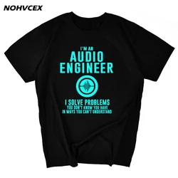 New Summer T Shirt Style Simple Sound Explanation Men's Tee Printing I'm An Audio Engineer