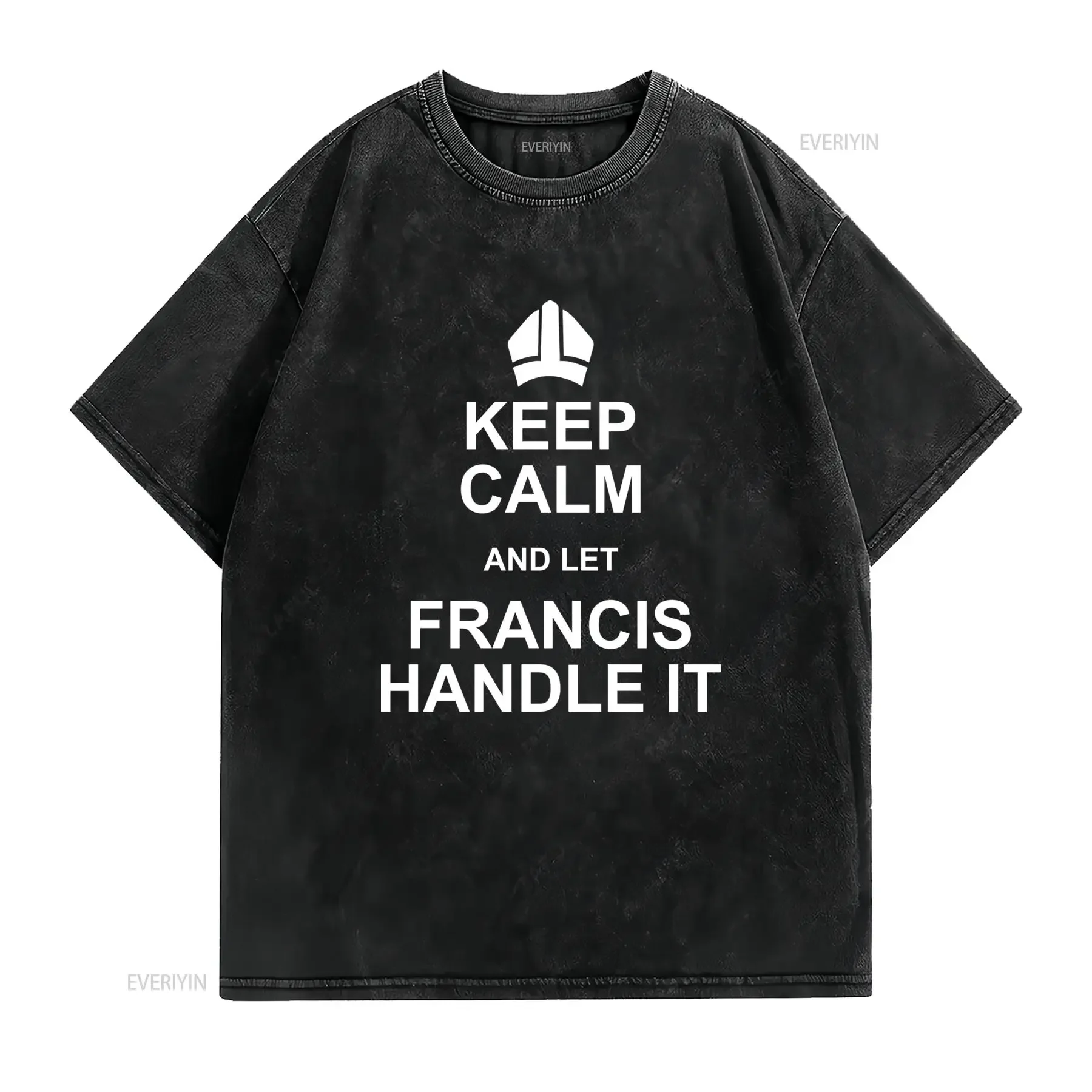 Funny Keep Calm Pope Francis Slogan Print Casual T Shirt vintage Washed Top For Everyday Wear Comfortable Soft Slightly