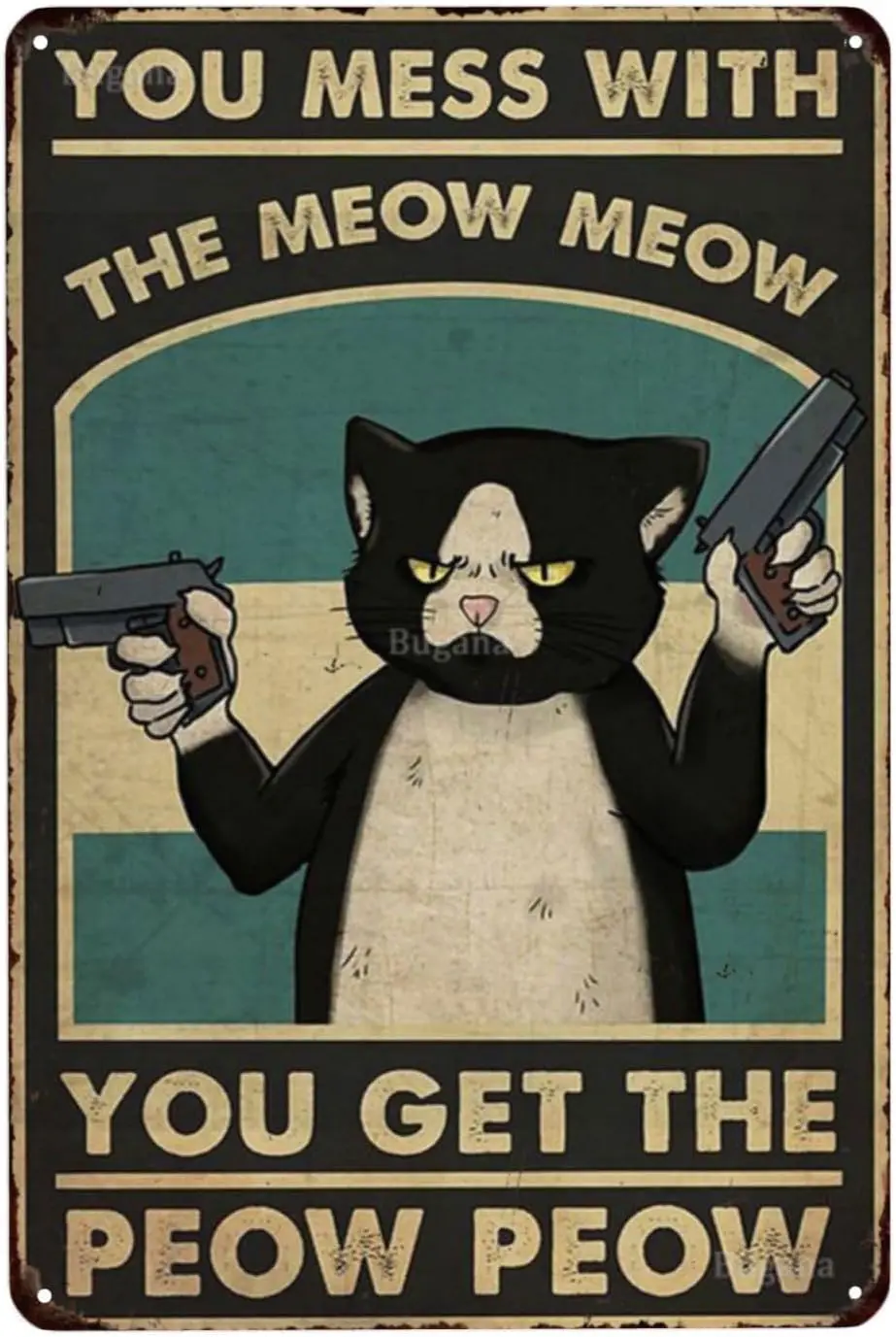 You Mess with The Meow, Get Meow Funny Vintage Metal Sign, Cat Decor Retro Poster Tin Signs for Man Women Home Accessories Backy
