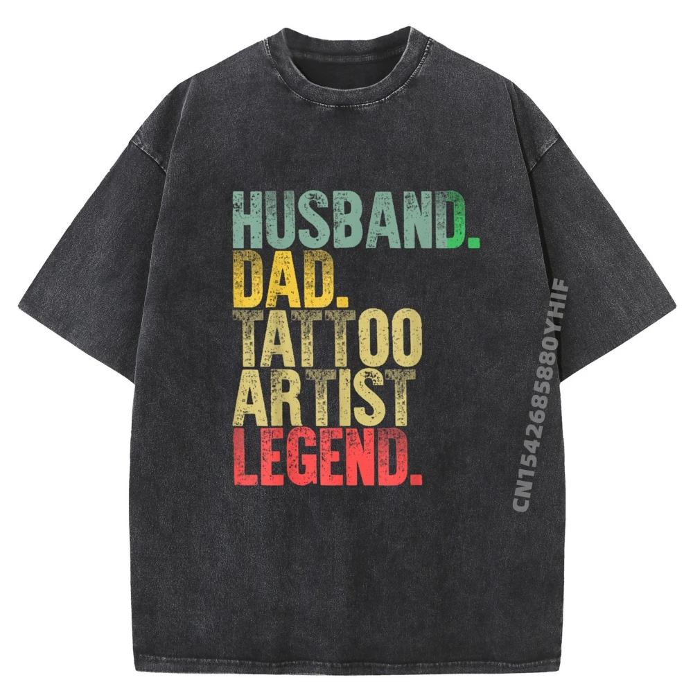 

Leisure Printed Tshirt Funny Husband Dad Tattoo Artist Legend Funny T Shirts Men Fashionable and Trendy Washed Clothes
