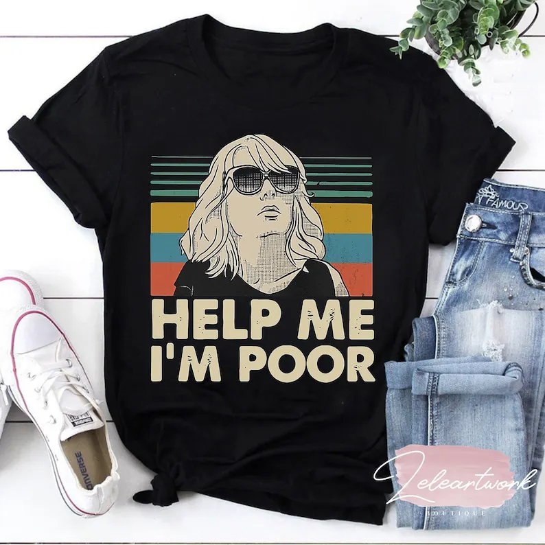 Annie Help Me I’m Poor Vintage Walker Funny Classic T-Shirt, Bridesmaid, Kristen Wiig, Annie Quote , Funny Movie Shirt