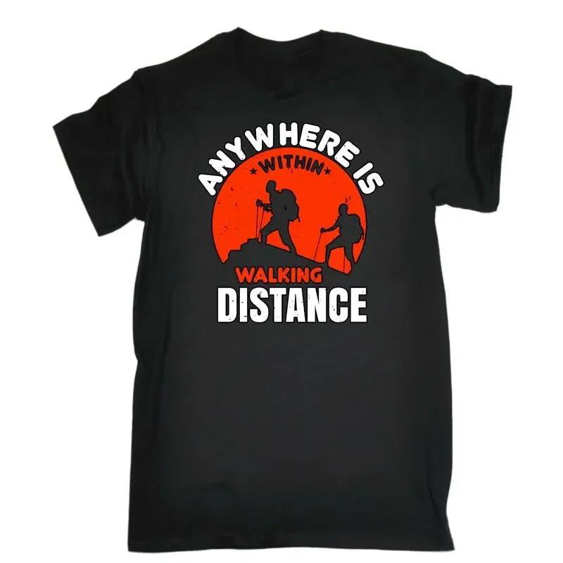 Anywhere Is Within Walking Distance Mens Funny Novelty T Shirt