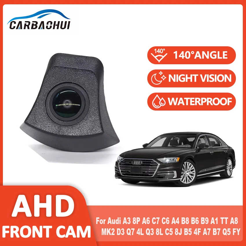 

140° AHD Fisheye Car Front View Camera For Audi A3 8P A6 C7 C6 A4 B8 B6 B9 A1 TT MK2 A8 D3 Q7 4L Q3 8L C5 8J B5 4F A7 B7 Q5 FY