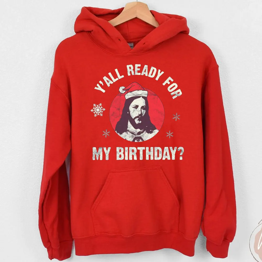 Christmas Hoodie Y’ALL READY FOR MY BIRTHDAY? Men Funny Pattern Jesus Print Hoodies Ugly Autumn New Products Adult  Tracksuits