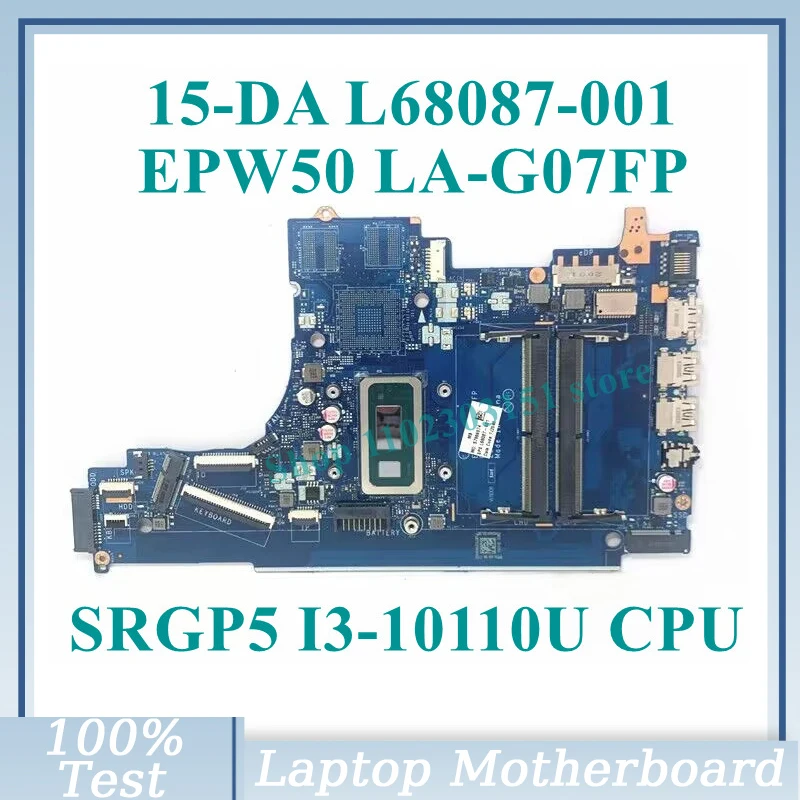 

L68087-001 L68087-501 L68087-601 With SRGP5 I3-10110U CPU EPW50 LA-G07FP For HP 15-DA Laptop Motherboard 100%Tested Working Well