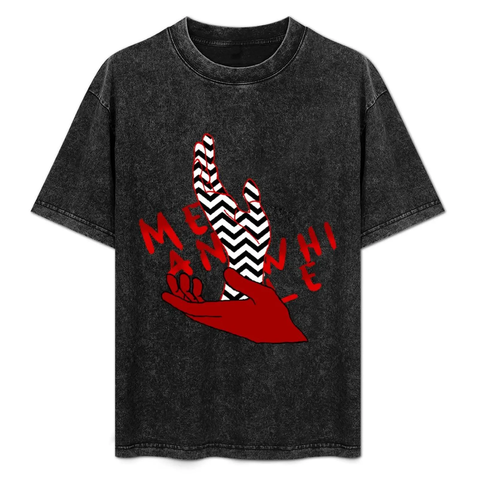 

Meanwhile (With Font) T-Shirt High Quality Durable T-Shirt