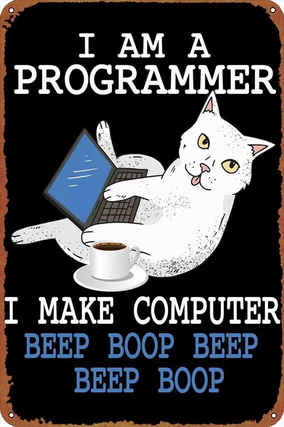 funny programmer cat Poster Vintage Cute Metal Sign Gift Retro Novelty Cafe Store Garage Tin Signs8x12 Inch