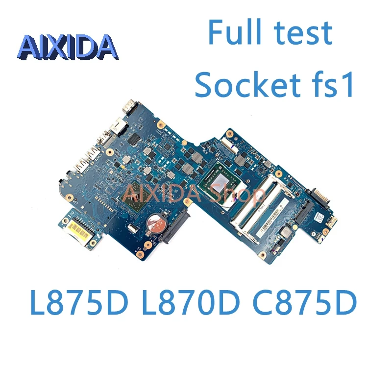 

AIXIDA H000043580 H000043850 Mainboard For Toshiba Satellite L875D L870D C875D PLAC CSAC UMA Socket fs1 DDR3 Laptop Motherboard