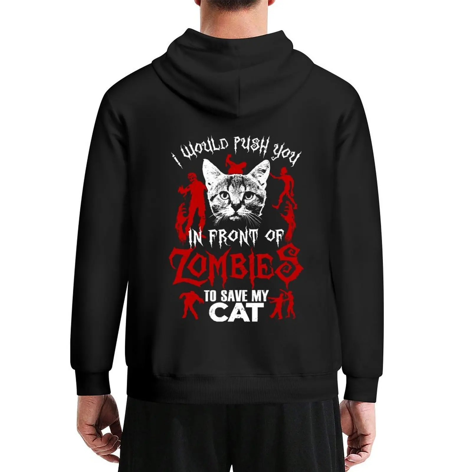 

I Would Push You In Front Of Zombies To Save My Cat T Shirt , Hoodies , Mugs & More Hoodie men's clothing man hoodie