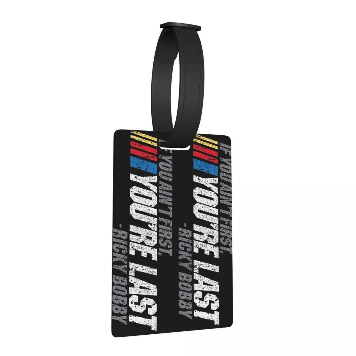 If You Ain't First, You're Last - Ricky Bobby Luggage Tags Suitcase Cute Baggage Boarding Tag Label Holder ID Name Address