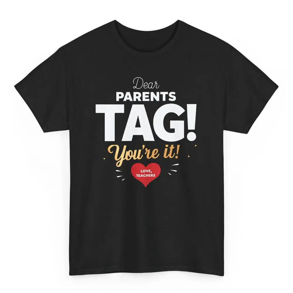 Dear Parents Tag You're It Love Teachers T-shirt - Novelty Teacher Graphic Tee  Tees Cotton Luxury brand vintage oversized