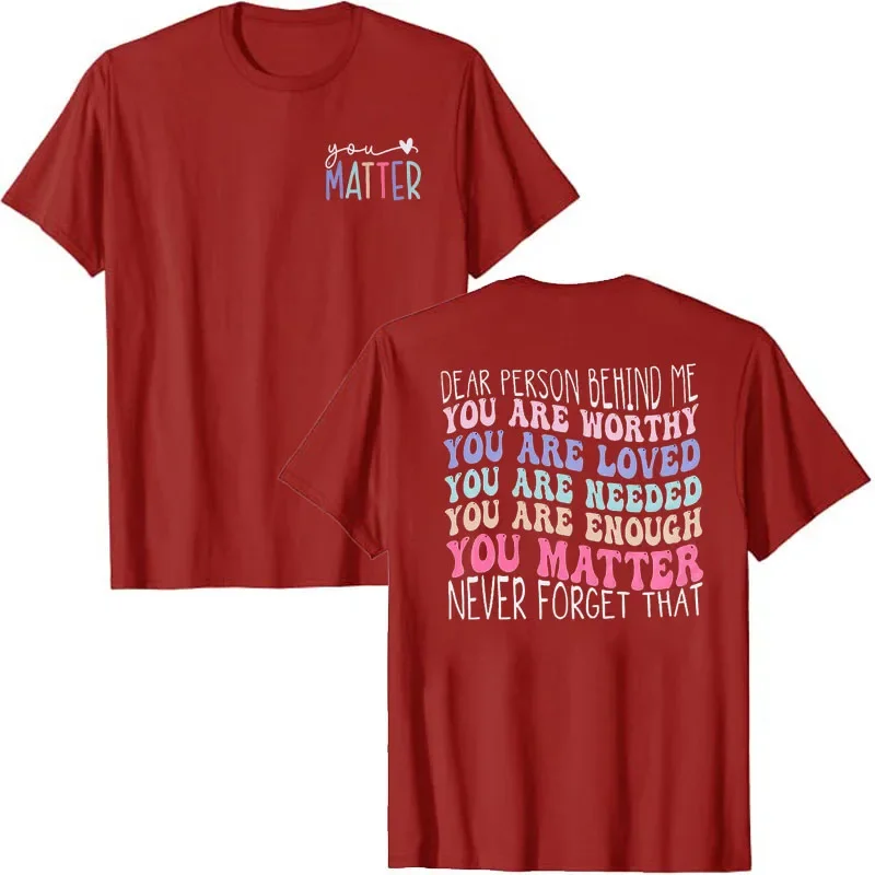 Dear Person Behind Me Shirt You Matter T-Shirt Mental Health Awareness Tees You Are Enough Sayings Graphic Outfits Be Kind Tops