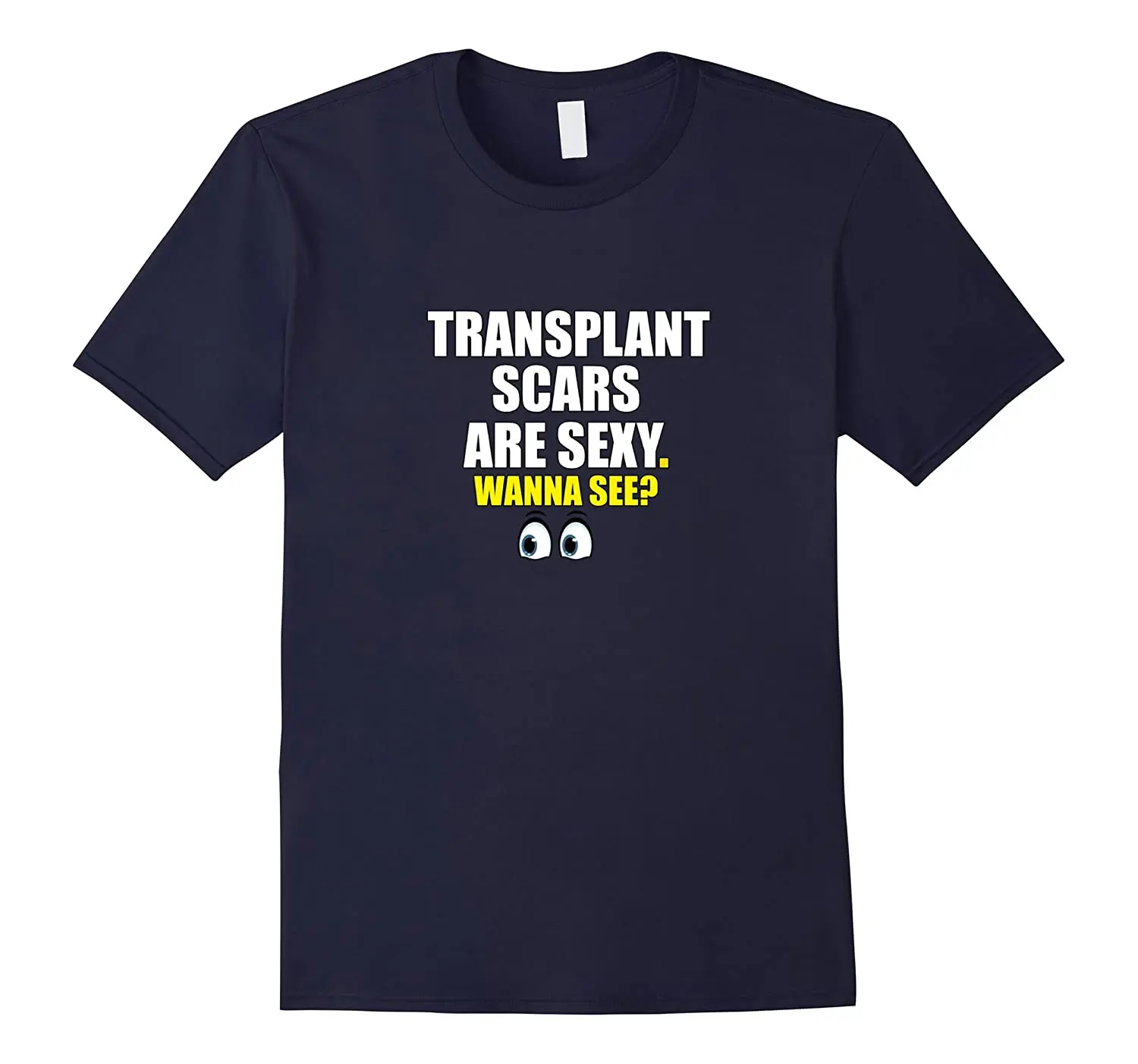 Transplant Scars Are Sexy| Best Humor Gift T-Shirt. Summer Cotton O-Neck Short Sleeve Mens T Shirt New S-3XL