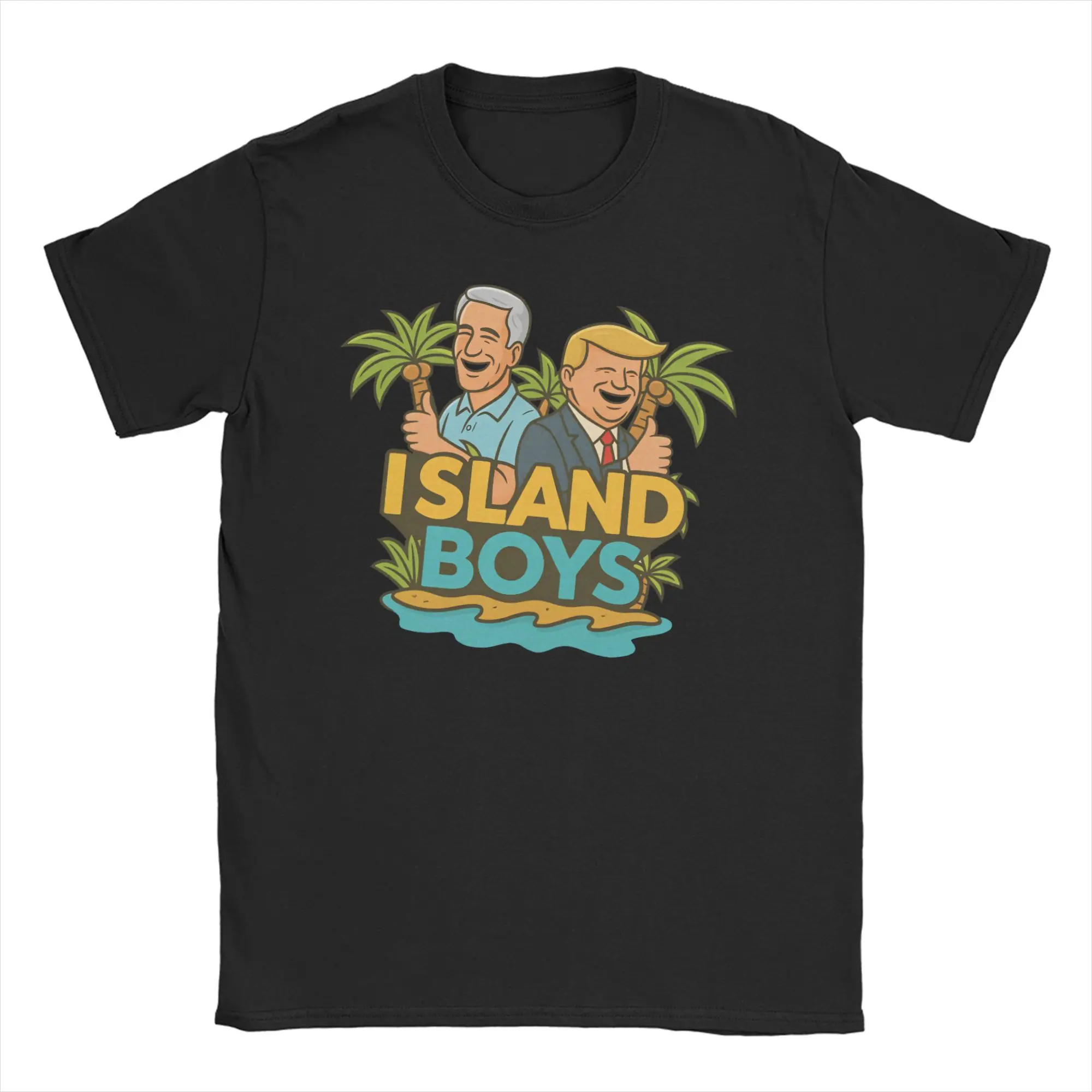 

Island Boys Jeffrey Epstein T-Shirt Men Women Fun Cotton Tees Round Collar Short Sleeve T Shirt Big Size Clothes