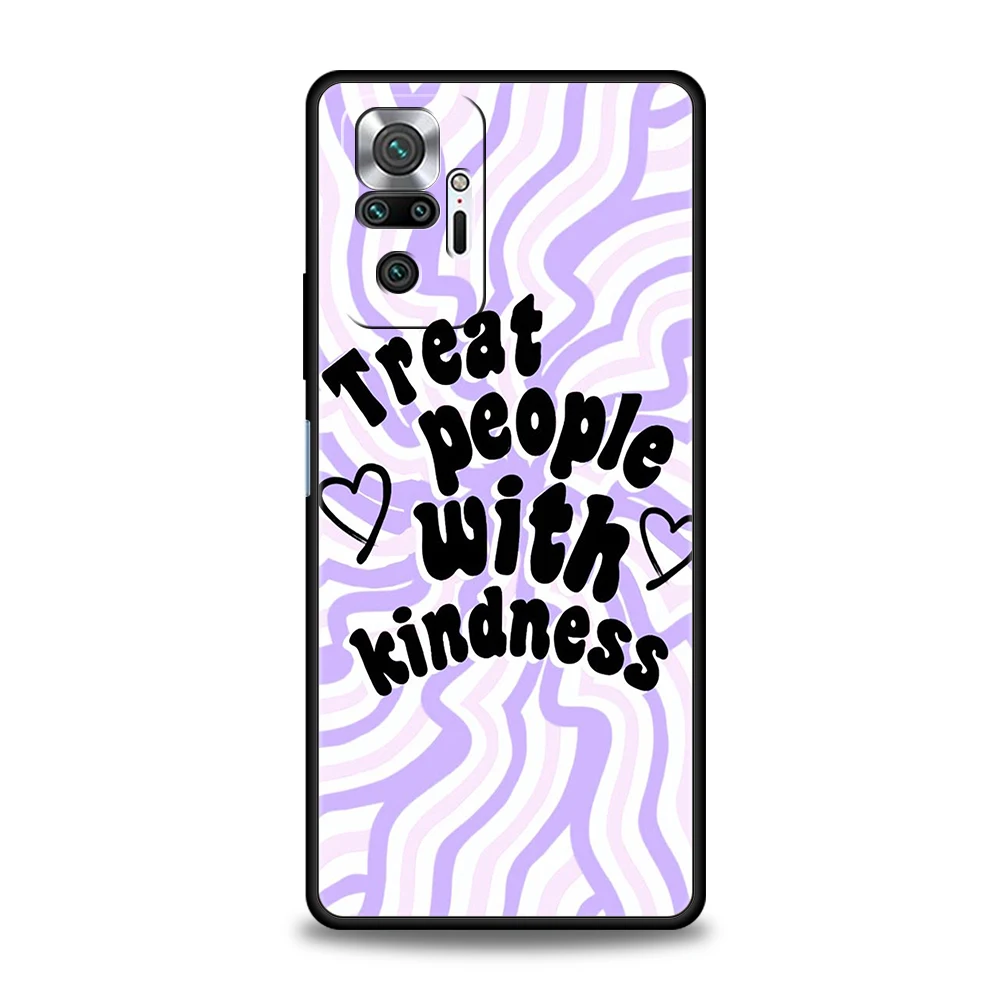 Treat People With Kindness Phone Case for Xiaomi Redmi NOTE 12 Pro K40 Gaming K50 8A 9T 9A 9C Note 8 8T 9 9S 10 11 Pro Plus Bags