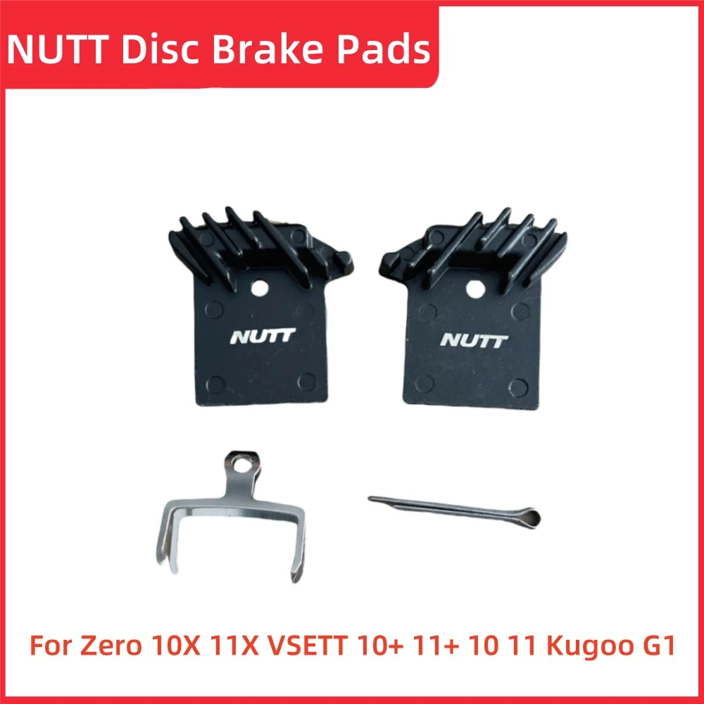 NUTT Disc Brake Pads of Hydraulic Brake For Electric Scooter Speedual Zero 10X 11X VSETT 10+ 11+ 10 11 Kugoo G1 Parts