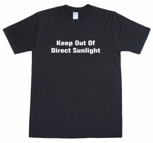 

Keep Out Of Direct Sunlight Geek Funny Mens Loose Fit Cotton T-Shirt