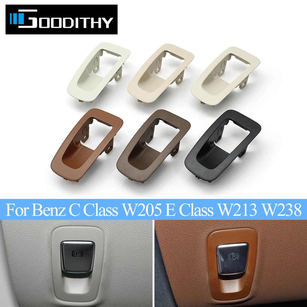 

LHD RHD Car Handbrake Button Outer Cover Panel Trim For Benz C E Class W205 W213 W238 2016-2023 20568068129051,21368054099051