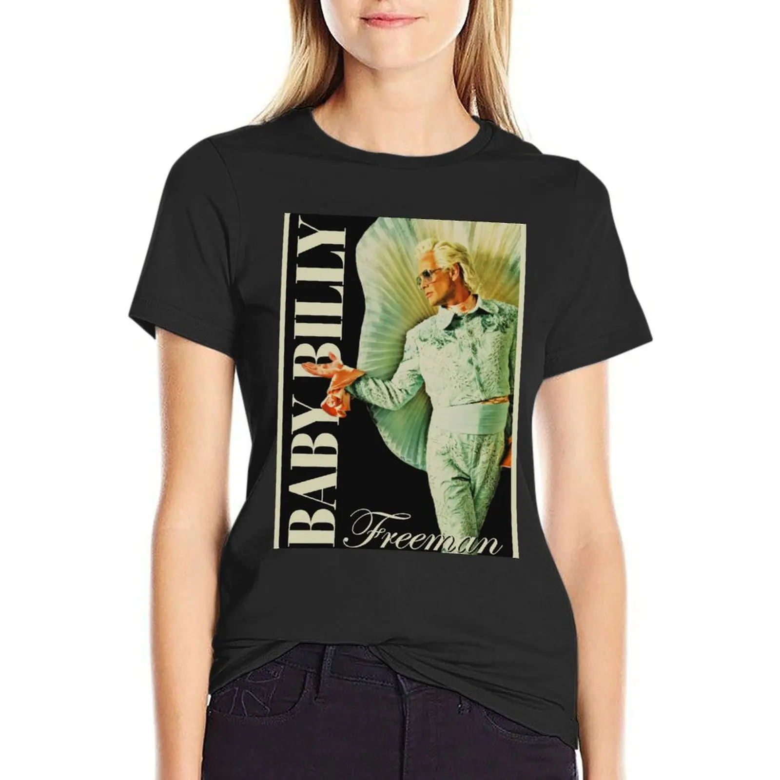 

BABY BILLY FREEMAN T-Shirt quick-drying funny female heavyweights clothes for woman