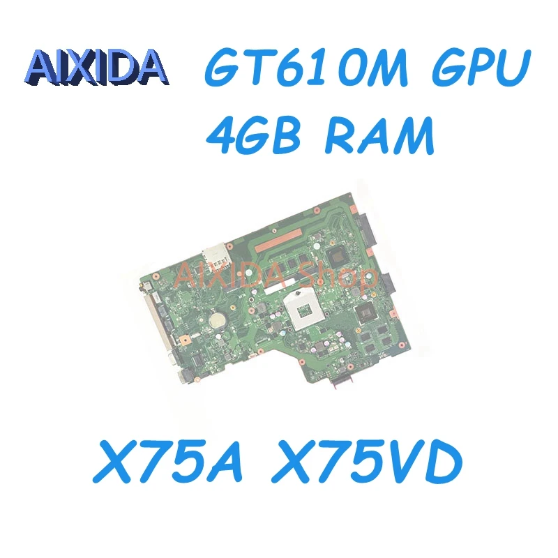 

AIXIDA X75A For ASUS X75A X75VD Notebook Mainboard GT610M GPU 4GB RAM Laptop Motherboard Full test