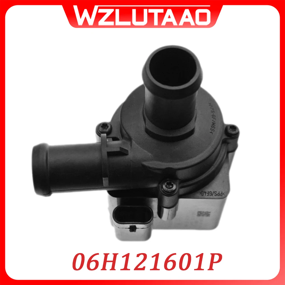 

06H121601P Cooling Electric Auxiliary Water Pump For Audi A4 B9 A5 A6 C7 S6 A7 Sportback S7 A8 D4 Q5 Q7 Q8 06H121601L 06H121601H