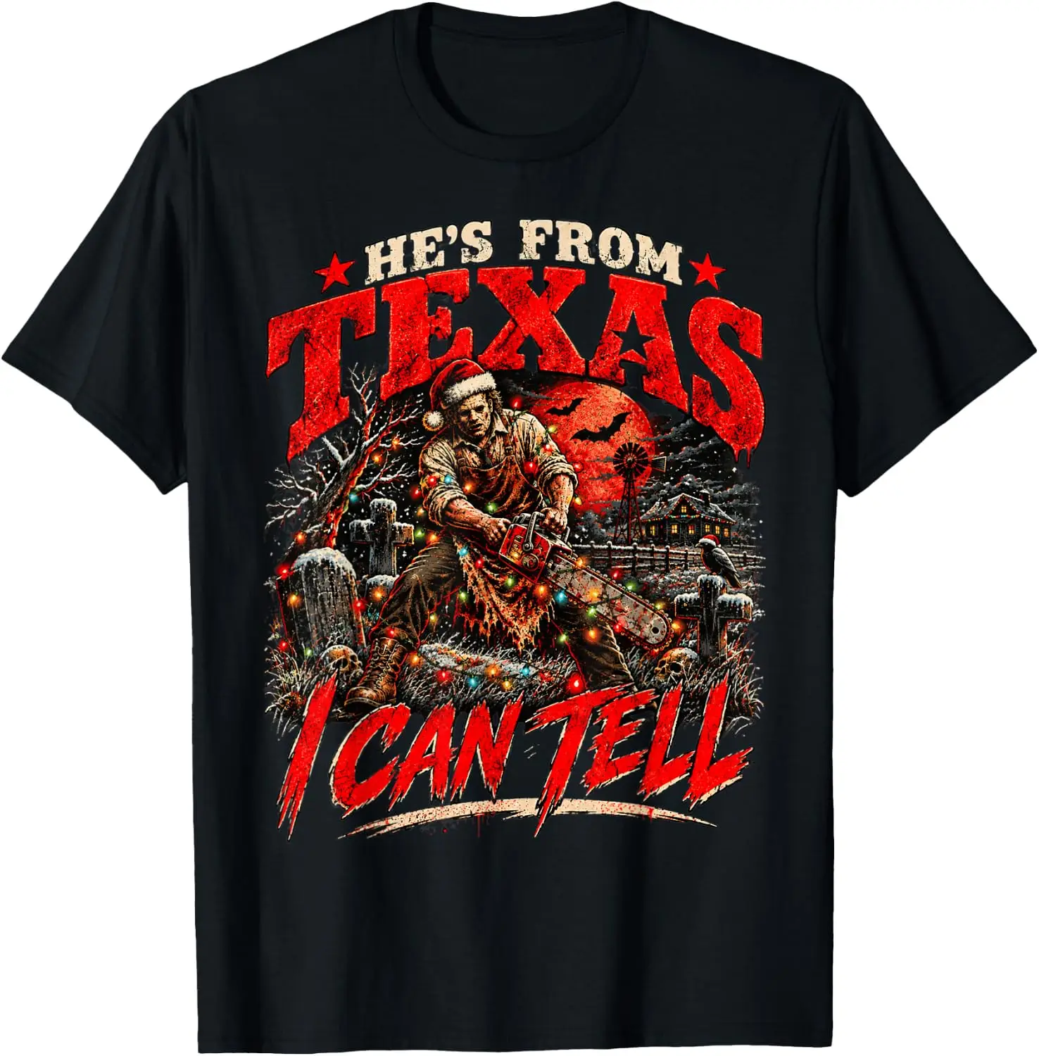 Hes From Texas I Can Tell Scary Chainsaw Christmas T-Shirt Stylish, Breathable, 100% Cotton Short-Sleeve Tee With Fun, Humorous