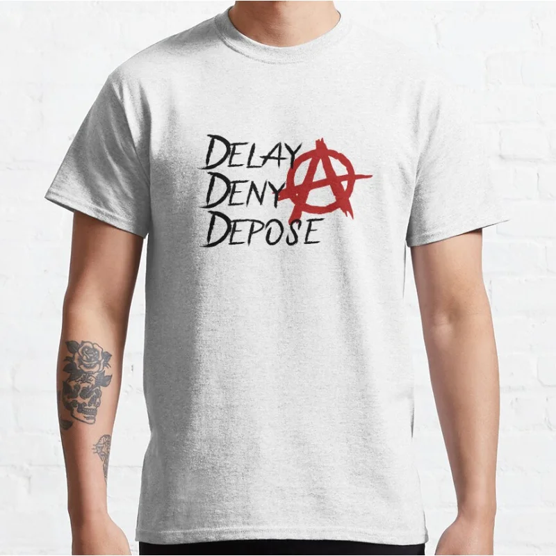 Delay Deny Depose libertarian socialism Funny Anarchy symbol graphic t shirts for men 100% cotton large size tops S-6XL