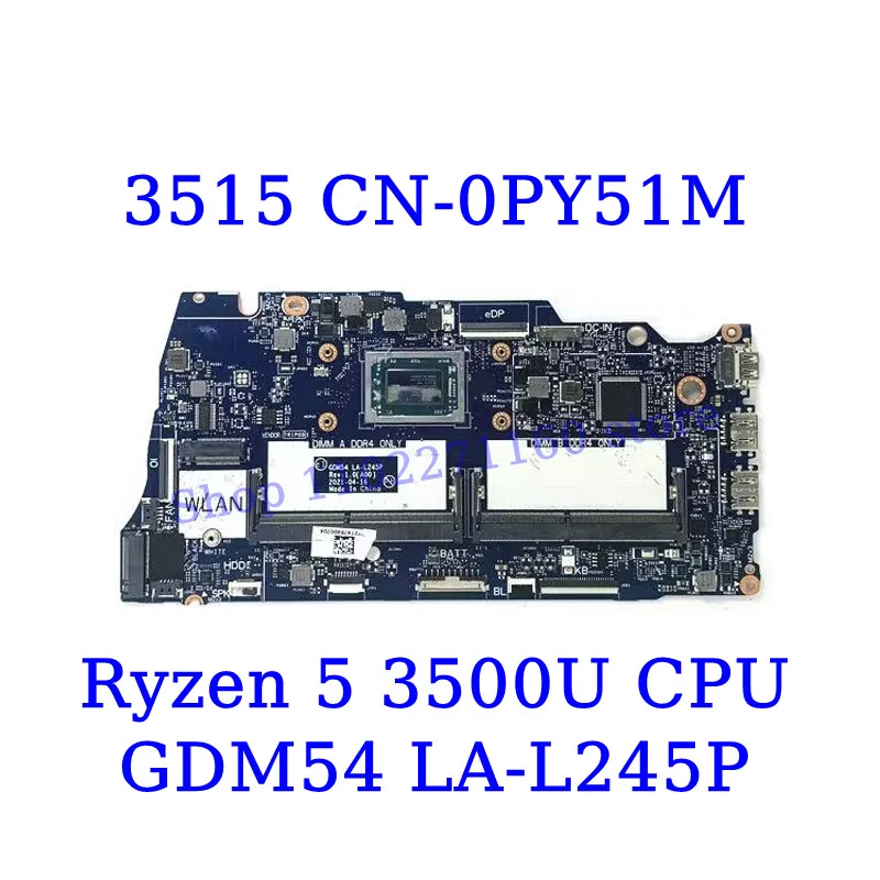 CN-04D48M 04D48M CN-0PY51M 0PY51M Para DELL 3515 Com R5 3450U/R5 3500U CPU Mainboard LA-L245P Laptop Placa-mãe 100% Testado Bom