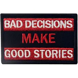 Bad Decisions Make Meme Funny Patch – Tactical Velcros Patch Hook & Loop Morale Badge, Embroidered for Jackets Molle Backpacks