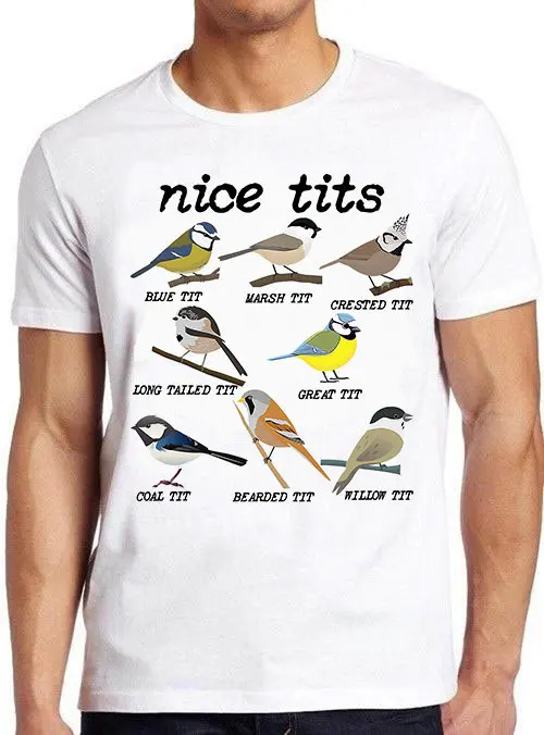 Nice Tits Bird Watch Marsh Blue Crested Willow Tit Birds Funny T Shirt 776