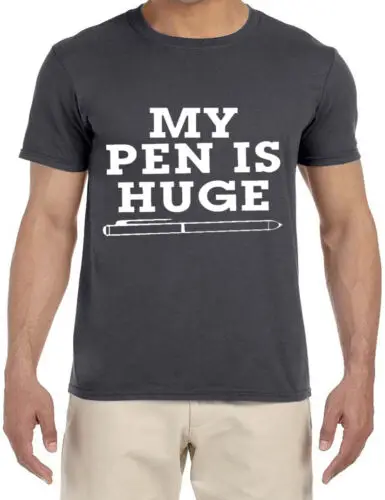 My Pen Is Huge T-Sh… - image